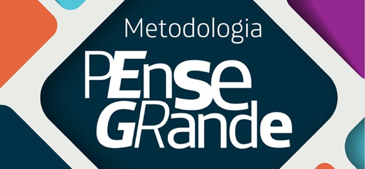 Aplique metodologia do Pense Grande com seus alunos