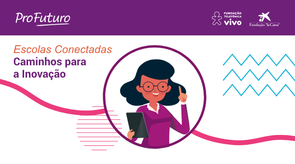 Caminhos para inovação: descubra qual é o seu com o quiz do Escolas Conectadas! 